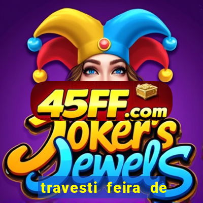 travesti feira de santana bahia